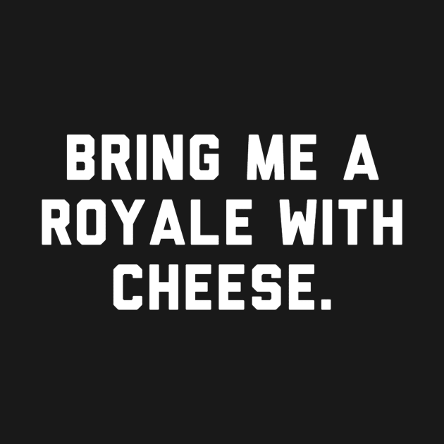 Royale with cheese shirt! Pulp fiction. by chessmate