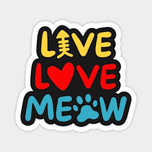 Live Love Meow Magnet