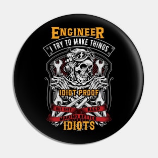 Engineer, I try to make things Idiot Proof Pin