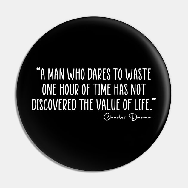 Charles Darwin Waste Time Value Of Life Quote Pin by zap