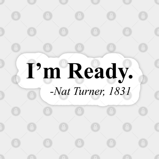 I'm Ready, Nat Turner Magnet by UrbanLifeApparel