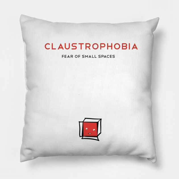 Fear of Small Spaces - Massive Phobia - Pillow | TeePublic Fear of Small Spaces - Massive Phobia - Pillow | TeePublic