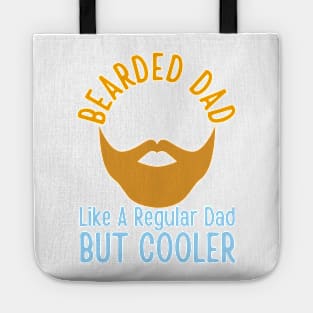 Bearded Dad Like A Regular Dad But Cooler Tote