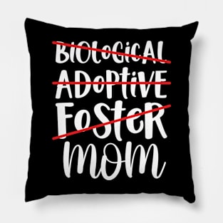 Biological Adoptive Foster Mom Pillow