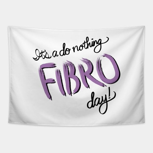 Do Nothing FIBRO Day! Tapestry by VirgoArtStudio