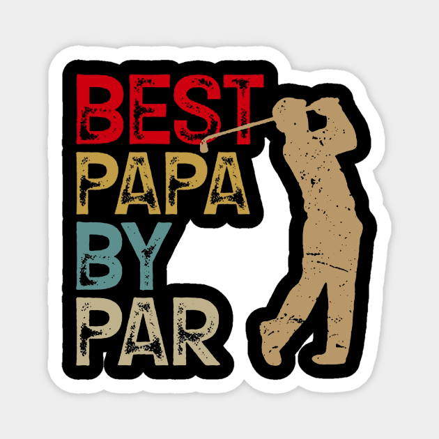 Funny Best Papa By Par Father's Day Golf Shirt Gift Grandpa Magnet by Bagley Shop