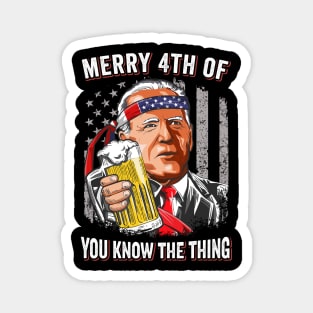 Biden Meme American Flag Merry 4th Of You Know..The Thing Magnet