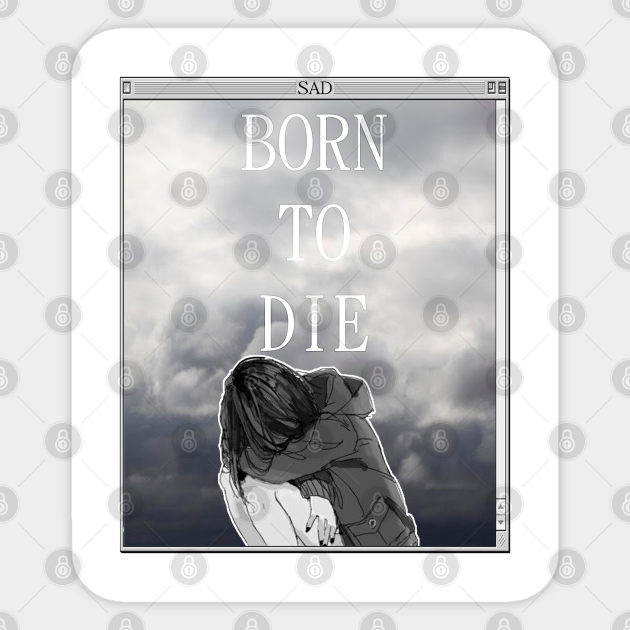 Born 2 Die English Sad Japanese Anime Aesthetic Born To Die Sticker Teepublic Uk Born 2 Die English Sad Japanese Anime Aesthetic Born To Die Sticker Teepublic Uk