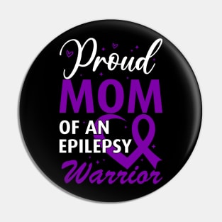 Epilepsy Awareness Proud Mom of an Epilepsy Warrior Pin