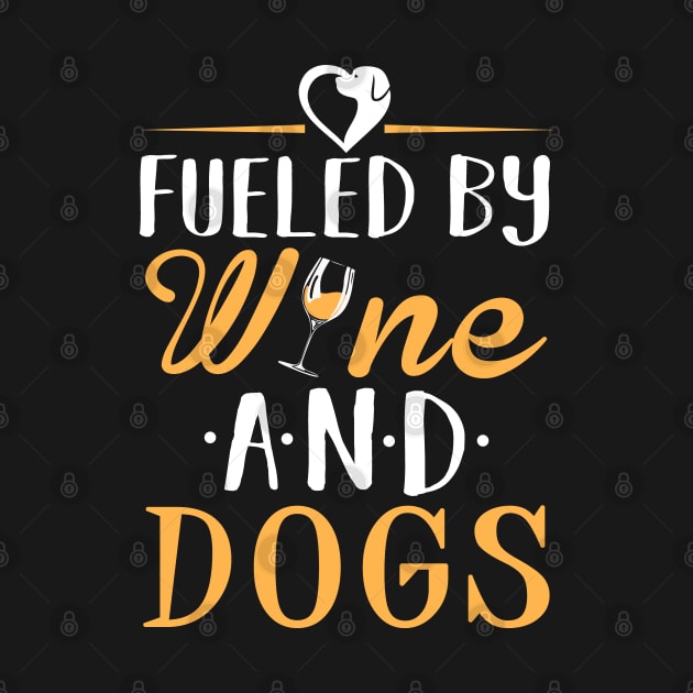 Fueled By Wine and Dogs by KsuAnn