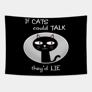 If Cats Could Talk They'd Lie Tapestry