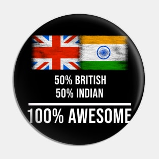 50% British 50% Indian 100% Awesome - Gift for Indian Heritage From India Pin