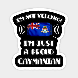 I'm Not Yelling I'm A Proud Caymanian - Gift for Caymanian With Roots From Cayman Islands Magnet