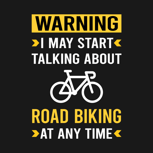 Warning Road Biking by Good Day
