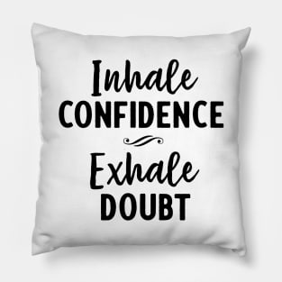 Inhale Confidence Pillow