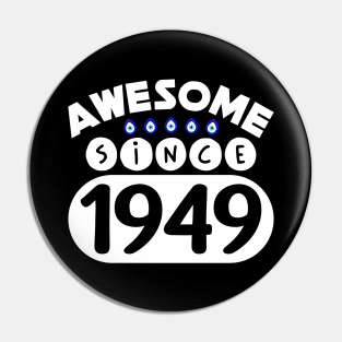 Awesome Since 1949 Pin