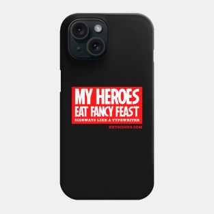 My Heroes Eat Fancy Feast Phone Case