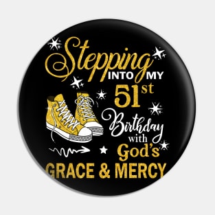 Stepping Into My 51st Birthday With God's Grace & Mercy Bday Pin