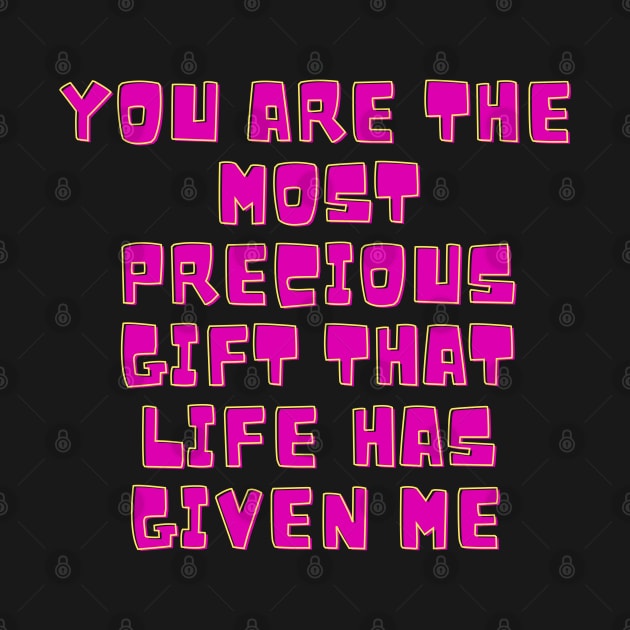 You are the most precious gift that life has given me by Travel in your dream