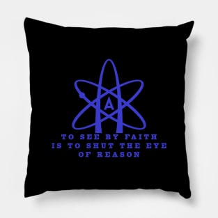 Atheism - To see by faith Pillow