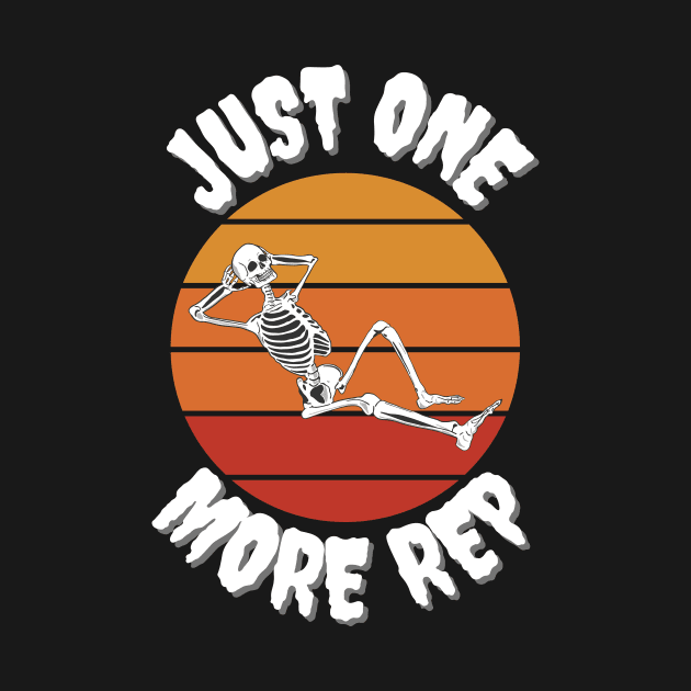 Just one more rep skeleton by Jaxon Apparel