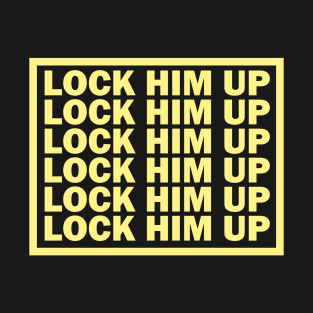 lock him up T-Shirt