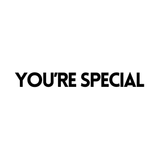 YOU'RE SPECIAL T-Shirt