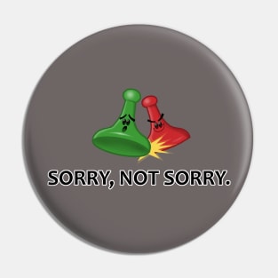 Sorry not sorry Pin