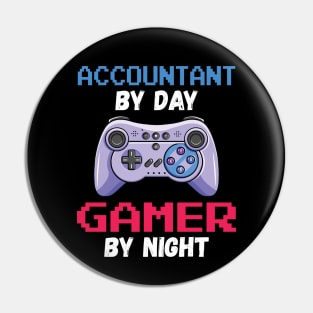 Accountant By Day Gamer By Night Pin