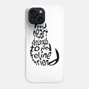 My heart belongs to my feline friend (Black design) Phone Case