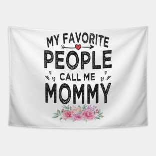mommy my favorite people call me mommy Tapestry
