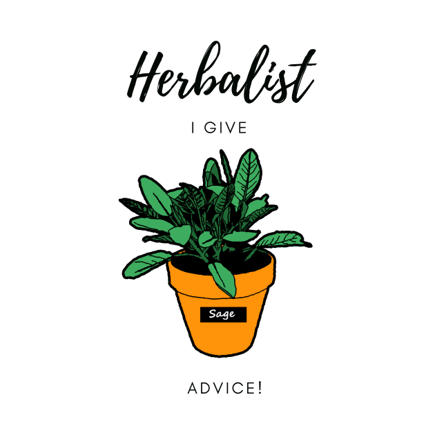 Herbalist - I give sage advice! by BlossomByAnna