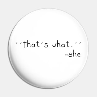 That's what she said Pin