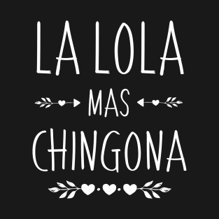 Spanish First Name Design - Lola Mas Chingona T-Shirt