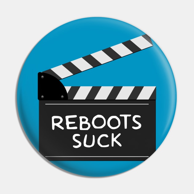 Reboots Suck Pin by GloopTrekker