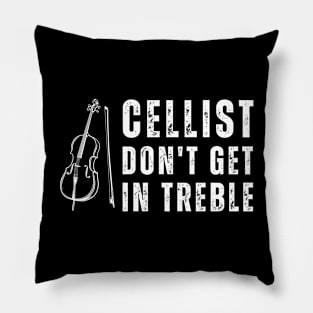 Cellist Dont't Get In Treble Pillow