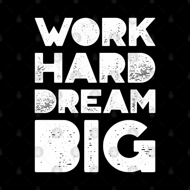 Work Hard Dream Big by MIRO-07