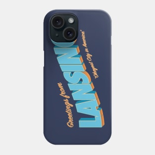 Greetings From Lansing - Okayest City in America Phone Case