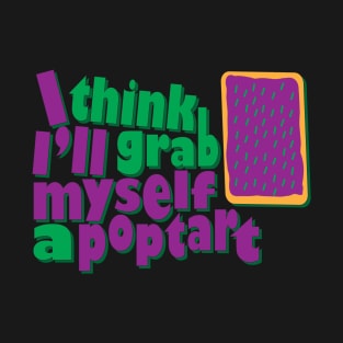 Grab A Poptart T-Shirt