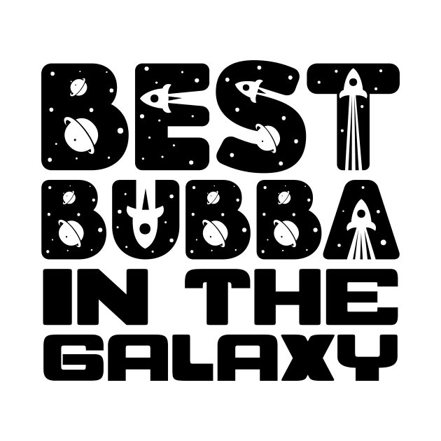 Best Bubba In The Galaxy by colorsplash