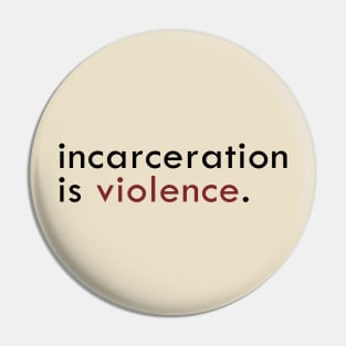 Incarceration is violence Pin