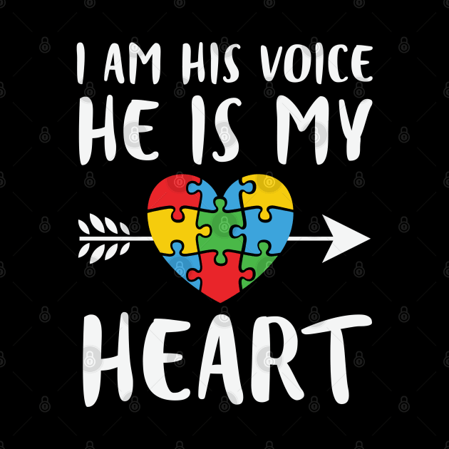 I Am His  Voice He Is My Heart  Auutism Awareness by busines_night