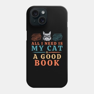 All I Need is My Cat & a Good Book Phone Case