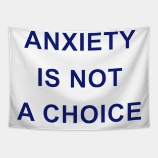 ANXIETY IS NOT A CHOICE Tapestry