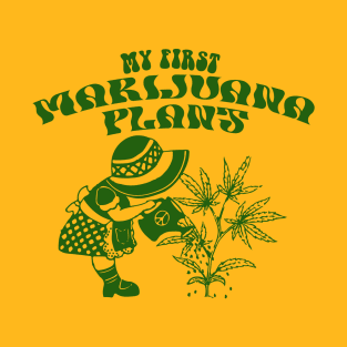 MY FIRST MARIJUANA PLANT T-Shirt