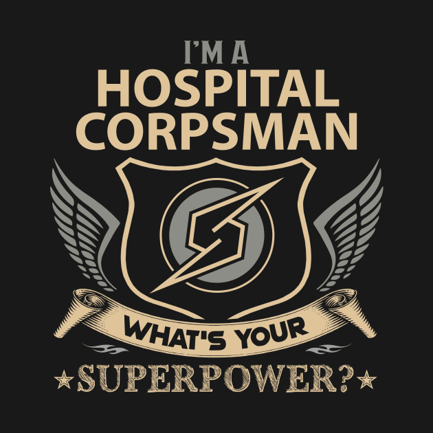 Hospital Corpsman T Shirt - Superpower Gift Item Tee by Cosimiaart