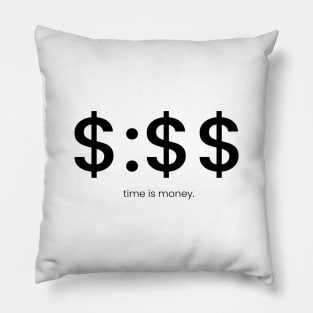 Time is MONEY Pillow
