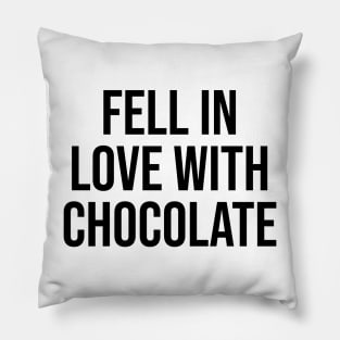 Fell in Love with Chocolate Pillow