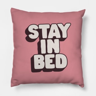 Stay in Bed by The Motivated Type in Pink Black and White Pillow