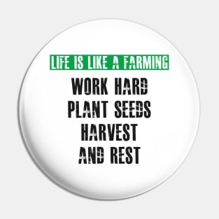 Farmer - Life is like a farming Pin